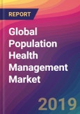 Global Population Health Management Market Size, Market Share, Application Analysis, Regional Outlook, Growth Trends, Key Players, Competitive Strategies and Forecasts, 2018-2026- Product Image