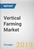 Vertical Farming Market by Component, Structure and Growth Mechanism: Global Opportunity Analysis and Industry Forecast, 2019-2026- Product Image