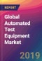Global Automated Test Equipment Market Size, Market Share, Application Analysis, Regional Outlook, Growth Trends, Key Players, Competitive Strategies and Forecasts, 2018-2026 - Product Thumbnail Image