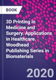 3D Printing in Medicine and Surgery. Applications in Healthcare. Woodhead Publishing Series in Biomaterials- Product Image