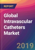 Global Intravascular Catheters Market Size, Market Share, Application Analysis, Regional Outlook, Growth Trends, Key Players, Competitive Strategies and Forecasts, 2018-2026- Product Image
