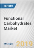 Functional Carbohydrates Market by Type, Application: Global Opportunity Analysis and Industry Forecast, 2019-2026- Product Image