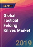 Global Tactical Folding Knives Market Size, Market Share, Application Analysis, Regional Outlook, Growth Trends, Key Players, Competitive Strategies and Forecasts, 2018-2026- Product Image