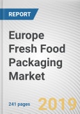 Europe Fresh Food Packaging Market by Food Type Product Type, and Material: Opportunity Analysis and Industry Forecast, 2019-2026- Product Image