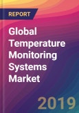 Global Temperature Monitoring Systems Market Size, Market Share, Application Analysis, Regional Outlook, Growth Trends, Key Players, Competitive Strategies and Forecasts, 2018-2026- Product Image