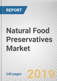 Natural Food Preservatives Market by Product Type, Function, and Application: Global Opportunity Analysis and Industry Forecast, 2019-2026- Product Image