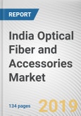 India Optical Fiber and Accessories Market by Component, Cable Category, and End Use: Opportunity Analysis and Industry Forecast, 2019-2026- Product Image