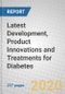 Latest Development, Product Innovations and Treatments for Diabetes - Product Thumbnail Image