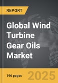 Wind Turbine Gear Oils: Global Strategic Business Report- Product Image