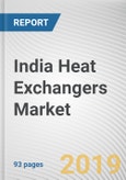 India Heat Exchangers Market by Type, Material of Construction, and End-user Industry: India Opportunity Analysis and Industry Forecast, 2019-2026- Product Image