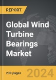 Wind Turbine Bearings - Global Strategic Business Report- Product Image