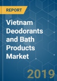 Vietnam Deodorants and Bath Products Market Analysis (2013 - 2023)- Product Image