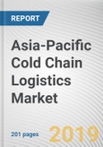 Asia-Pacific Cold Chain Logistics Market: Opportunity Analysis and Industry Forecast, 2019-2026- Product Image