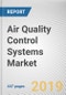 Air Quality Control Systems Market by Product Type, Pollutant Type, End-User Industry, and Application: Global Opportunity Analysis and Industry Forecast, 2019-2026 - Product Thumbnail Image