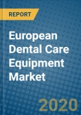 European Dental Care Equipment Market 2019-2025- Product Image