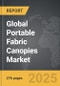 Portable Fabric Canopies - Global Strategic Business Report - Product Image