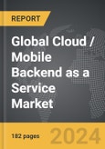 Cloud / Mobile Backend as a Service (BaaS) - Global Strategic Business Report- Product Image