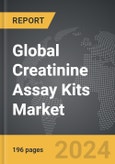 Creatinine Assay Kits - Global Strategic Business Report- Product Image
