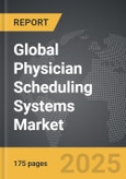 Physician Scheduling Systems - Global Strategic Business Report- Product Image