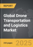 Drone Transportation and Logistics - Global Strategic Business Report- Product Image