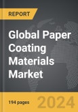 Paper Coating Materials - Global Strategic Business Report- Product Image