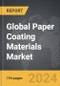 Paper Coating Materials - Global Strategic Business Report - Product Image