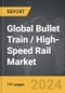 Bullet Train / High-Speed Rail - Global Strategic Business Report - Product Thumbnail Image
