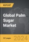 Palm Sugar - Global Strategic Business Report - Product Image