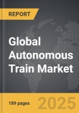 Autonomous Train - Global Strategic Business Report- Product Image