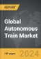 Autonomous Train - Global Strategic Business Report - Product Thumbnail Image