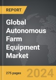 Autonomous Farm Equipment - Global Strategic Business Report- Product Image
