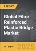 Fibre Reinforced Plastic (FRP) Bridge - Global Strategic Business Report- Product Image