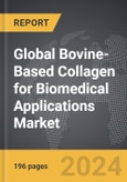 Bovine-Based Collagen for Biomedical Applications: Global Strategic Business Report- Product Image