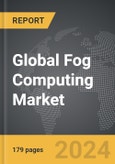 Fog Computing - Global Strategic Business Report- Product Image