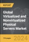 Virtualized and Nonvirtualized Physical Servers - Global Strategic Business Report - Product Thumbnail Image