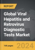 Viral Hepatitis and Retrovirus Diagnostic Tests - Global Strategic Business Report- Product Image