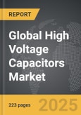 High Voltage Capacitors - Global Strategic Business Report- Product Image