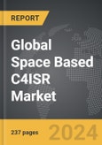 Space Based C4ISR - Global Strategic Business Report- Product Image