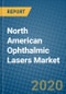 North American Ophthalmic Lasers Market 2019-2025 - Product Image