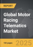 Motor Racing Telematics (MRT) - Global Strategic Business Report- Product Image