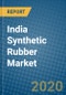 India Synthetic Rubber Market 2019-2025 - Product Thumbnail Image