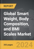 Smart Weight, Body Composition, and BMI Scales - Global Strategic Business Report- Product Image