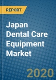 Japan Dental Care Equipment Market 2019-2025- Product Image