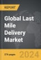 Last Mile Delivery - Global Strategic Business Report - Product Thumbnail Image