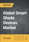 Smart Shade Devices - Global Strategic Business Report - Product Thumbnail Image