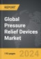 Pressure Relief Devices - Global Strategic Business Report - Product Image