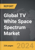 TV White Space Spectrum - Global Strategic Business Report- Product Image
