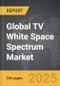 TV White Space Spectrum - Global Strategic Business Report - Product Image