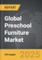 Preschool Furniture - Global Strategic Business Report - Product Thumbnail Image