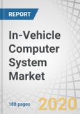 In-Vehicle Computer System Market by Application (Safety, Performance, Convenience, and Diagnostic), Offering (Hardware and Software), Vehicle Type (PC and CV), Memory Size (Up to 8 GB, 16GB, 32 GB and above), and Region - Global Forecast to 2025- Product Image